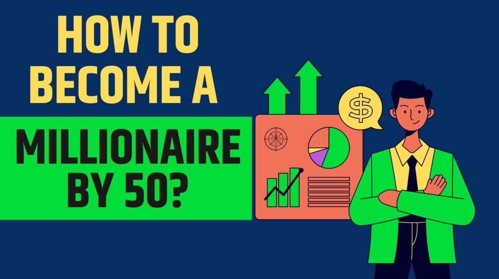 How to Become a Millionaire by 50