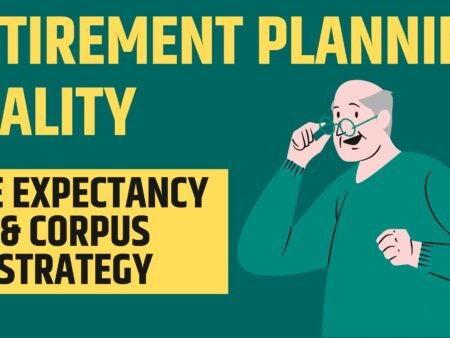Retirement Planning Reality: How Long Will You Live? Life Expectancy & Corpus Strategy