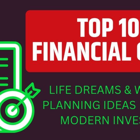 Top 10 Financial Goals: Unique Life Dreams & Wealth Planning Ideas for the Modern Investor